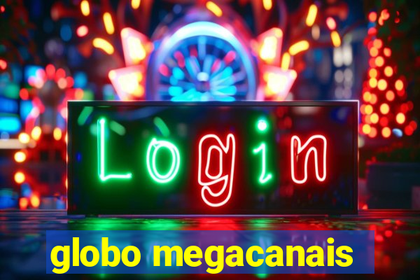 globo megacanais